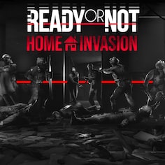 Ready or Not Home Invasion